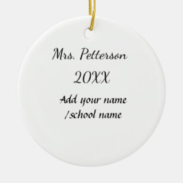 Zurück zur Schule Name der Lehrerin Jahr der Schul Keramik Ornament