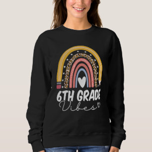 Zurück zur Schule Regenbogen 6. Stufe Vibes Teach Sweatshirt