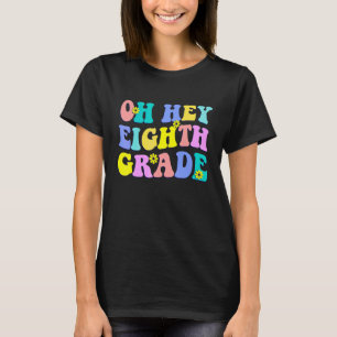 Zurück zur Schule Schüler Lehrer Oh Hey 8. Acht T-Shirt