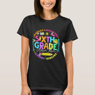 Zurück zur Schule Sechste Klasse Dream Team Lehrer T-Shirt
