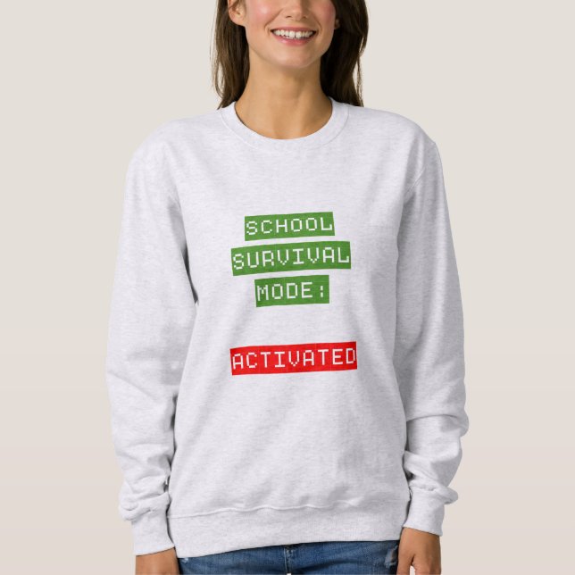 Zurück zur Schule | Überlebensmodus Sweatshirt (Vorderseite)