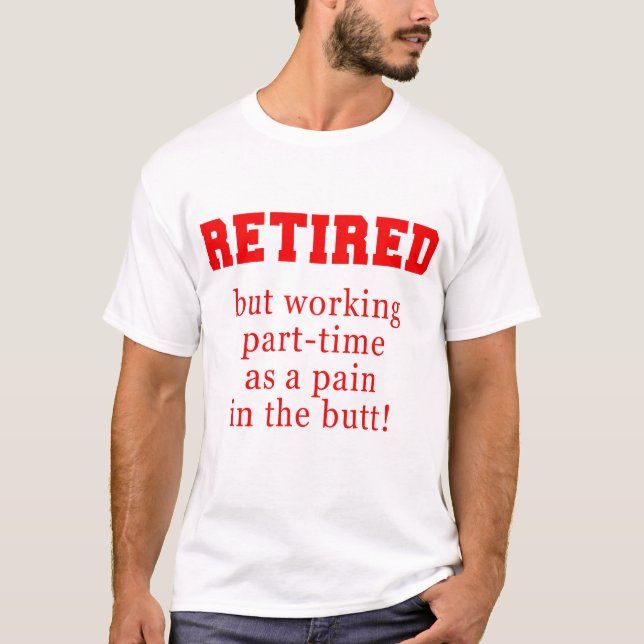 Zurückgezogen aber, als Schmerz im Hintern T-Shirt (Vorderseite)