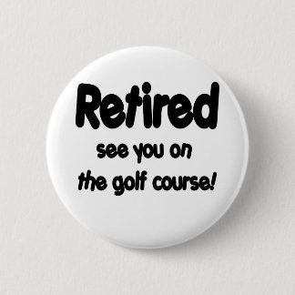 Zurückgezogen sehen Sie Sie auf dem Golfplatz Button