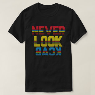Zurückschauen - Motivierend Design nach hinten T-Shirt