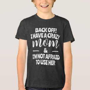 Zurücktreten, ich habe eine verrückte Mutter und i Tri-Blend Shirt
