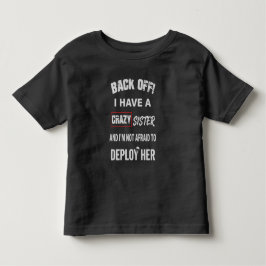 Zurücktreten, ich habe eine verrückte Schwester Wa Kleinkind T-shirt