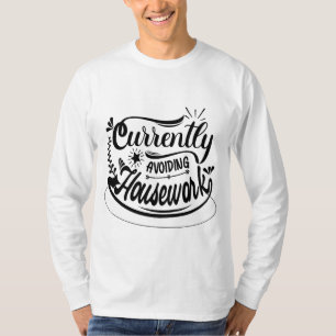 Zurzeit vermeiden HouseWork T-Shirt