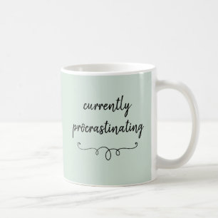 Zurzeit verzögert das Aufschieben der Grünen Tasse