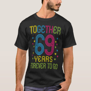 Zusammen 69 Jahre für immer zum Spaß 69. T-Shirt
