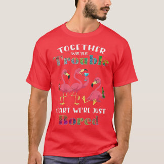 Zusammen Ärger, allein langweilig T-Shirt