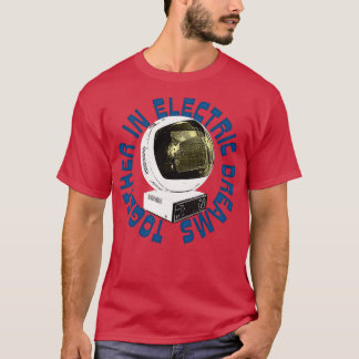 Zusammen in elektrischen Träumen 1 T-Shirt