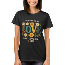 Zusammen in Liebe Unaufhaltsam im Leben T-Shirt –