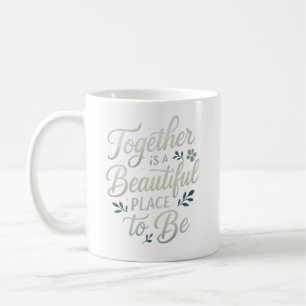 Zusammen ist ein schöner Ort - Hochzeitszitat Kaffeetasse