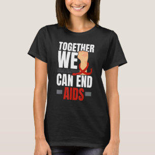 Zusammen können wir Aids beenden HIV AIDS Bewussts T-Shirt