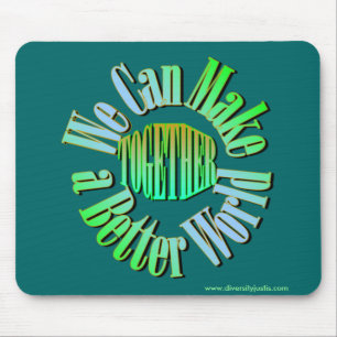 Zusammen können wir eine bessere Welt Mousepad mac