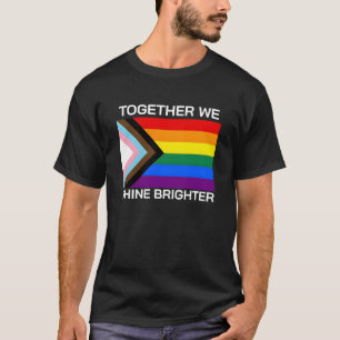Zusammen leuchten wir die Flagge von Brighter Lgbt T-Shirt