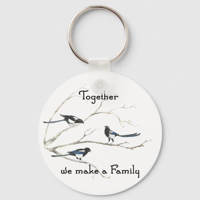 Zusammen machen wir einen Familienangebot Magpie B Schlüsselanhänger (Vorderseite)