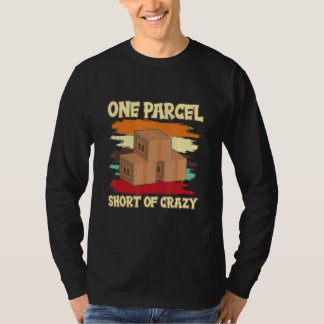 Zusteller  Postman Ein Paket Kurz Vor Dem Wahnsinn T-Shirt