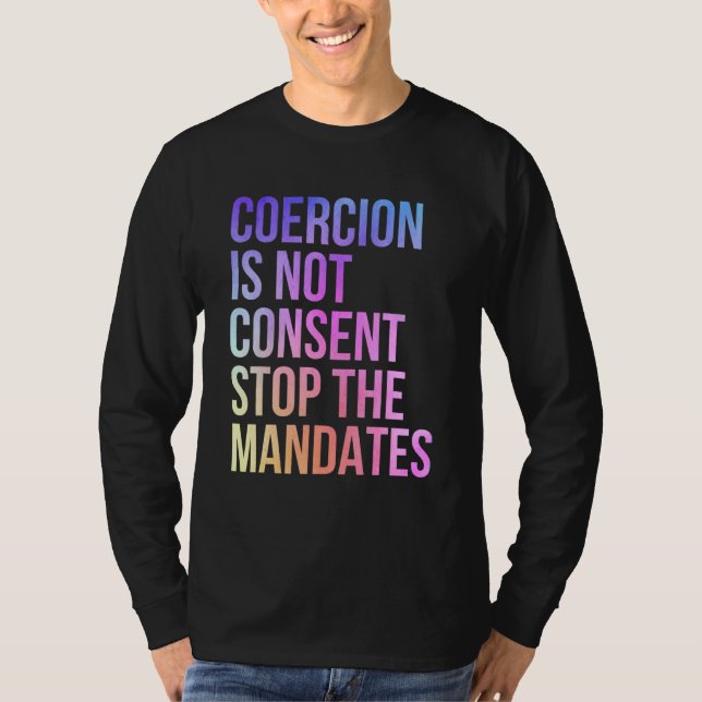Zwang ist nicht einverstanden, die Mandate zu been T-Shirt (Vorderseite)