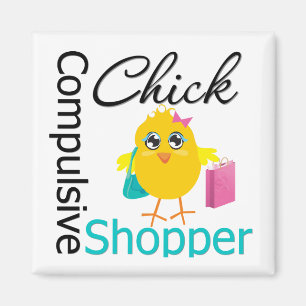 Zwanghaftes Shopper Chick Magnet
