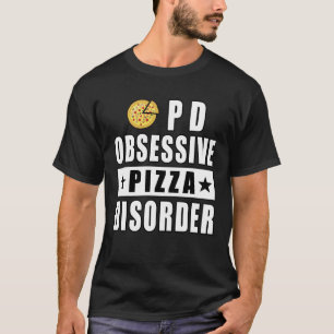 Zwangs-Pizza-Störung - Lustige Aussage T-Shirt