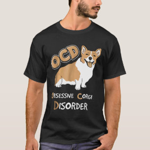 Zwangsstörung wegen Corgis T-Shirt