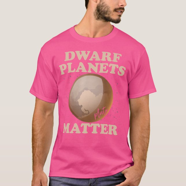 Zwarf Planets Matter Funny Planet Pluto T-Shirt (Vorderseite)