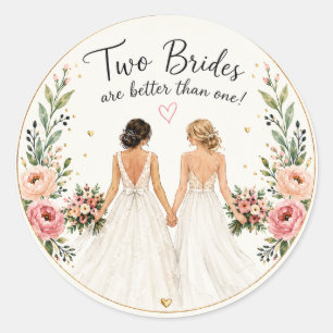 Zwei Bräute sind besser als eine Hochzeitsaufklebe Runder Aufkleber
