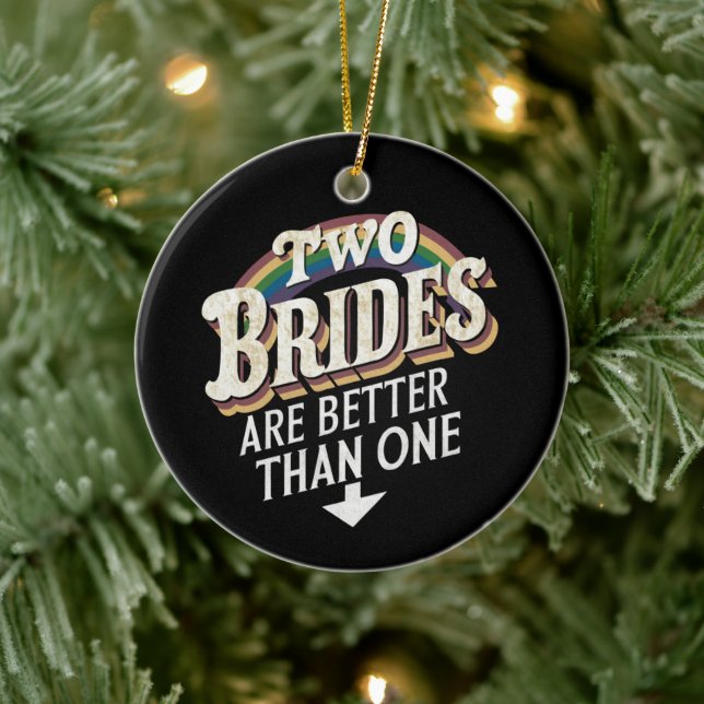 Zwei Bräute sind besser als eine lesbische Hochzei Keramik Ornament (Baum)