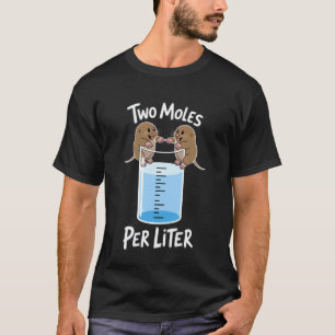 Zwei Maulwürfe Chemie Chemiker Student Wissenschaf T-Shirt