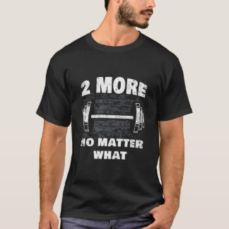Zwei mehr, egal was W Trainingsmotivation Fitnesss T-Shirt