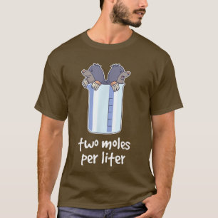Zwei Mol pro Liter lustige Chemie Wissenschaft2495 T-Shirt