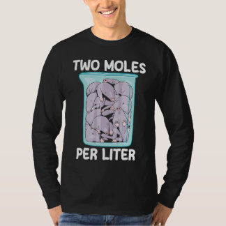 Zwei Mol pro Liter Wissenschaft Wortspiel Thema Ch T-Shirt