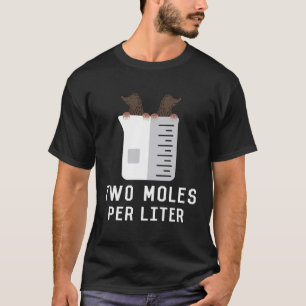 Zwei Molen pro Liter DNA Biologie-Labor Experte T-Shirt
