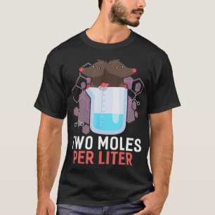 Zwei Moles Per Liter Chemie Joke T-Shirt
