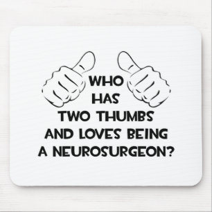 Zwei Thumbs und Lieben als Neurochirurg Mousepad