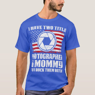 Zwei Titel Fotograf und Mommy Proud Fotograf T-Shirt