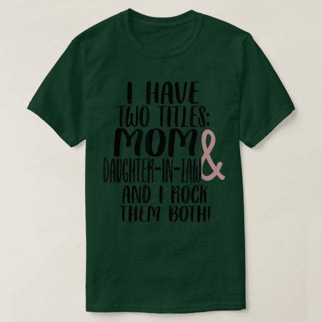 Zwei Titel Mama Tochter in Law I Rock sie beide m T-Shirt (Design vorne)