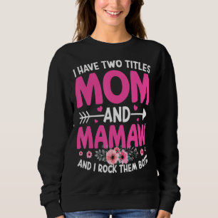 Zwei Titel Mama und Mamaw Niedliche Blume Mutterta Sweatshirt