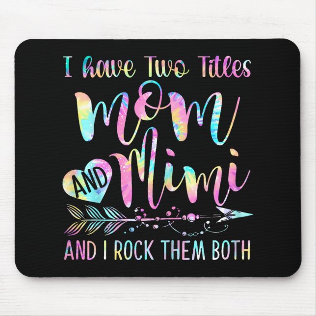 Zwei Titel Mama und Mimi und ich rock sie beide Mousepad (Vorne)