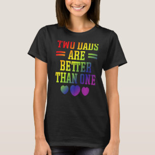 Zwei Vater sind besser als ein Gay Vater LGBT Prid T-Shirt