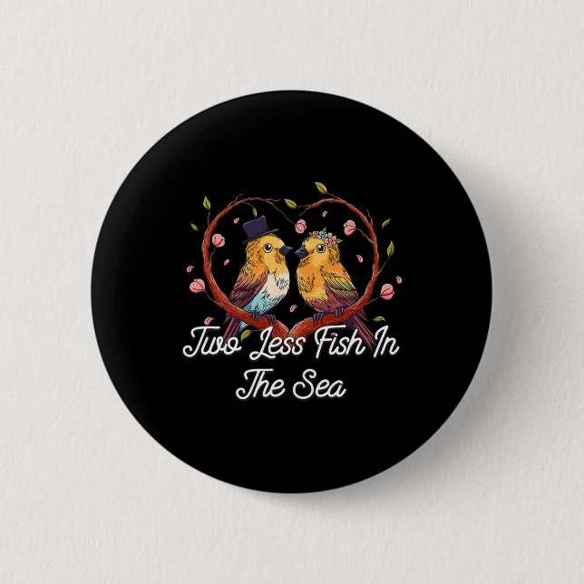 Zwei weniger Fische im Meer Hochzeit Pun Bride und Button (Vorderseite)