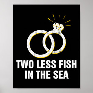 Zwei weniger Fische im Meer Hochzeit Pun Bride und Poster