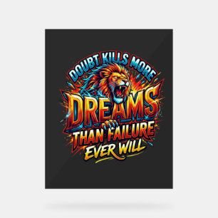 Zweifel töten mehr Träume Motivations-T-Shirt Acrylschild