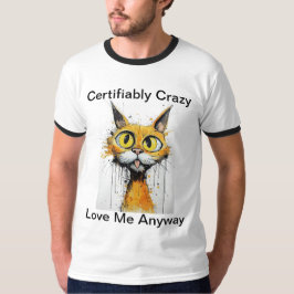 Zweifellos Crazy Liebe Me Anyway T - Shirt