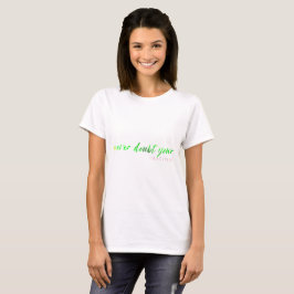 Zweifeln Sie nie an Ihrem Instinkt  T-Shirt