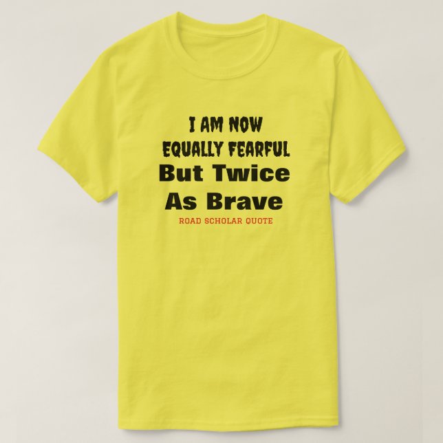 Zweimal so tapfer - T - Shirt für Straßenkünstler (Design vorne)