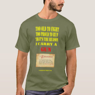 ZWEITE ÄNDERUNG, ZU ALT ZUM KAMPF, ZU STOLZ, UM ZU T-Shirt
