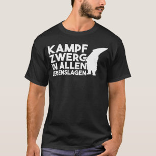 Zwerg der Schlacht im Hinterkopf in allen Lebensbe T-Shirt