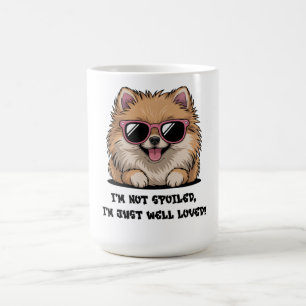 Zwergspitz Ich bin nicht verwöhnt, sondern einfach Kaffeetasse